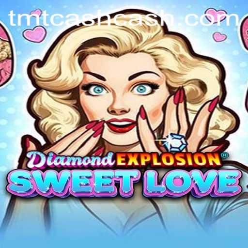 DiamondExplosionSweetLove and TMTCash: An Exciting Adventure Through Gem-Filled Challenges