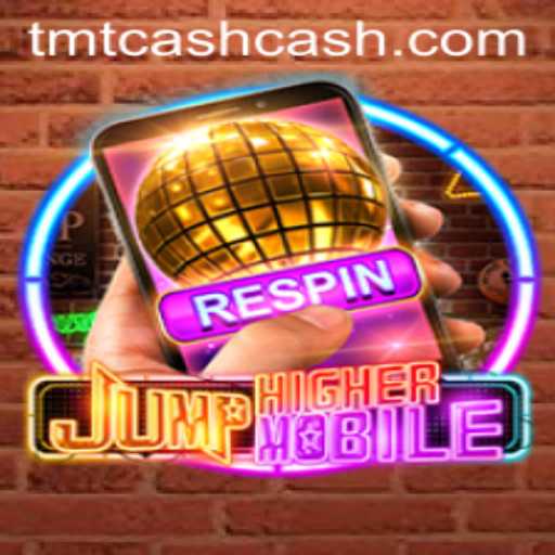 JumpHighermobile: Mastering the Leap to TMTCash Glory